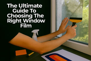 The Ultimate Guide To Choosing The Right Window Film